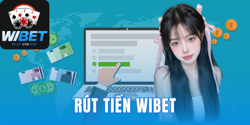 Rút tiền WIBET